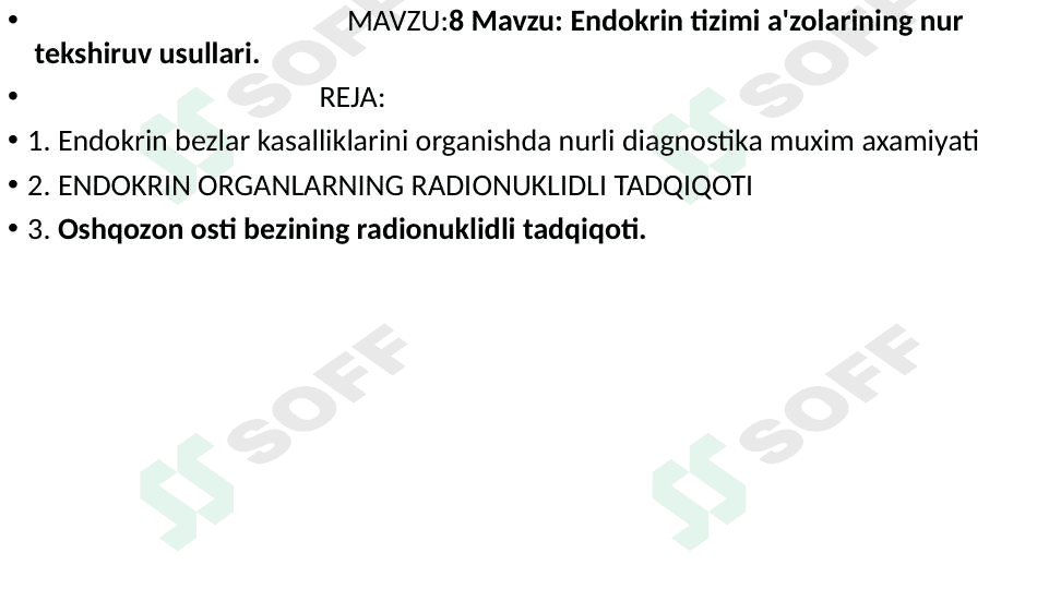 Endokrin tizimi a'zolarining nur   tekshiruv usullari. 1