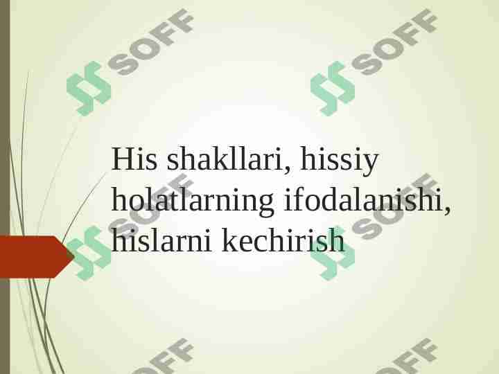 His shakllari , hissiy holatlarning ifodalanishi, hislarni kechirish 1