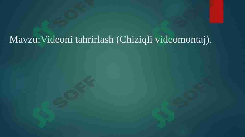 Videoni tahrirlash 1