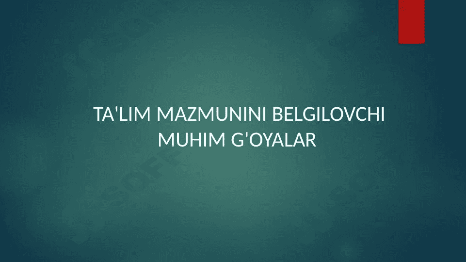 Ta'lim mazmunini belgilovchi muhim g'oyalar 1