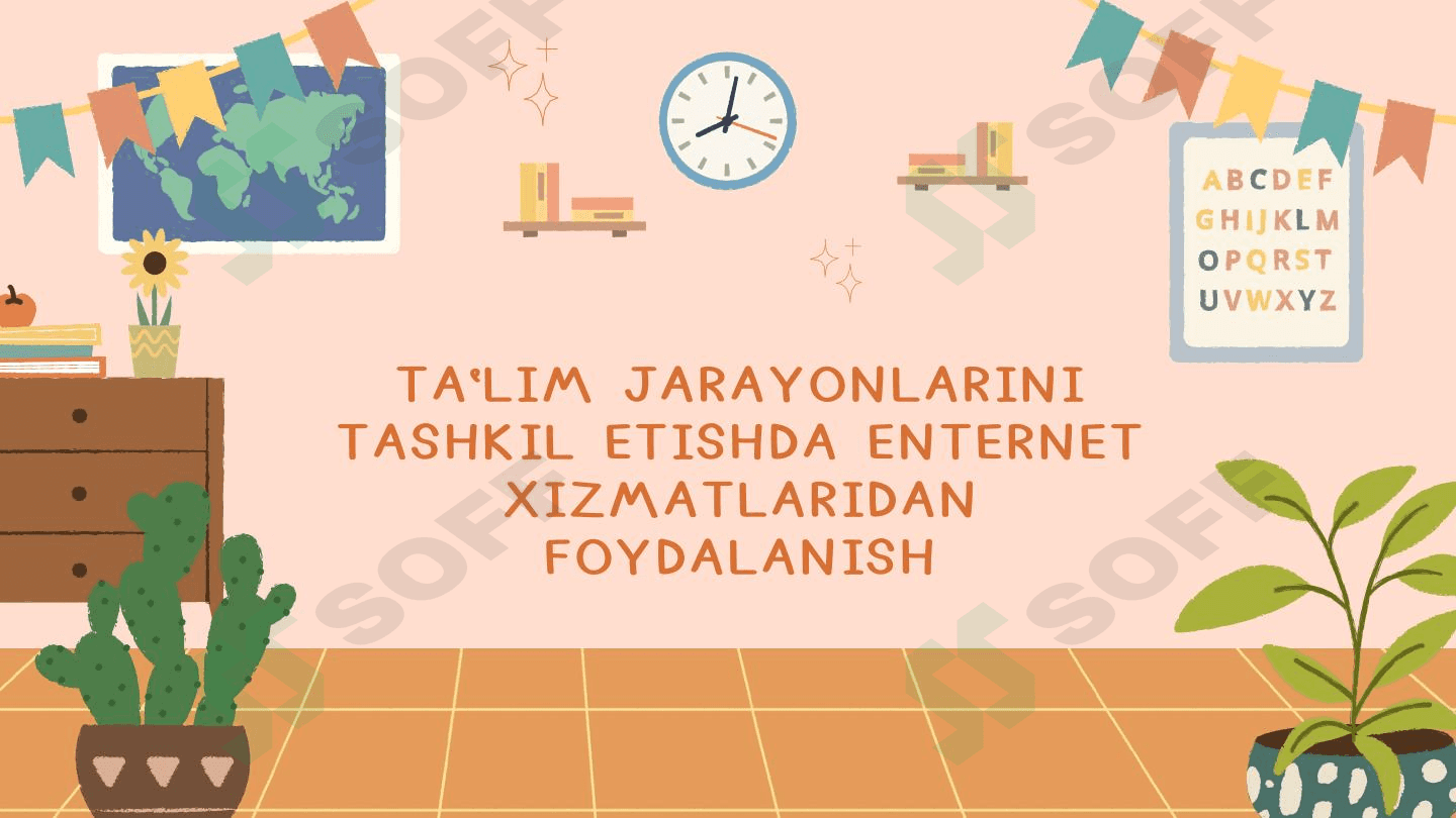 TA'LIM JARAYONLARINI TASHKIL ETISHDA ENTERNET XIZMATLARIDAN FOYDALANISH 1
