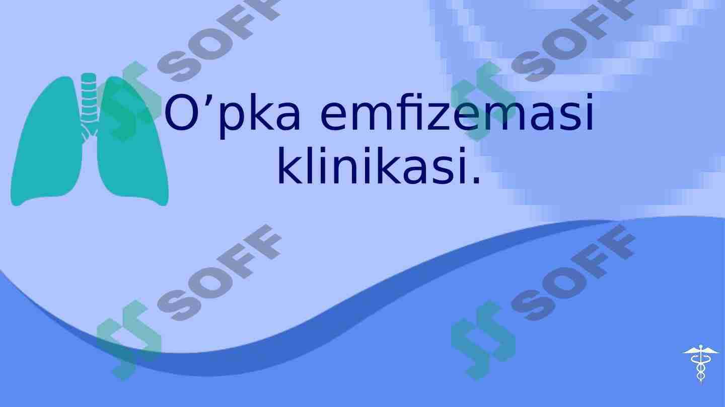 O'pka emfizemasi klinikasi 1
