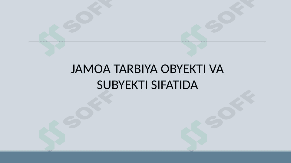 Jamoa tarbiya obyekti va subyekti sifatida 1