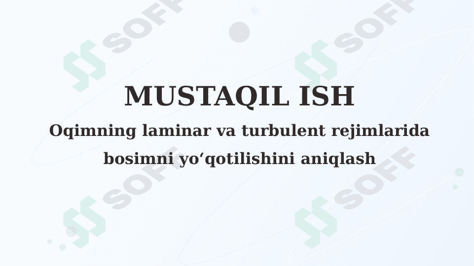 Oqimning laminar va turbulent rejimlarida bosimni yo‘qotilishini aniqlash 1