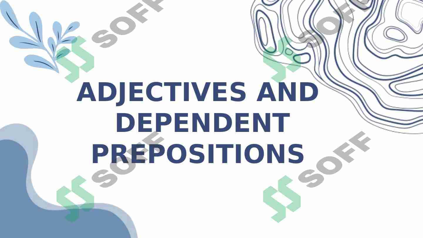 Adjectives and dependent prepositions 1