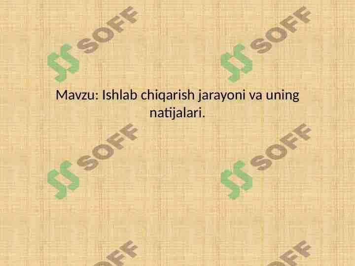 Ishlab chiqarish jarayoni va uning natijalari 1