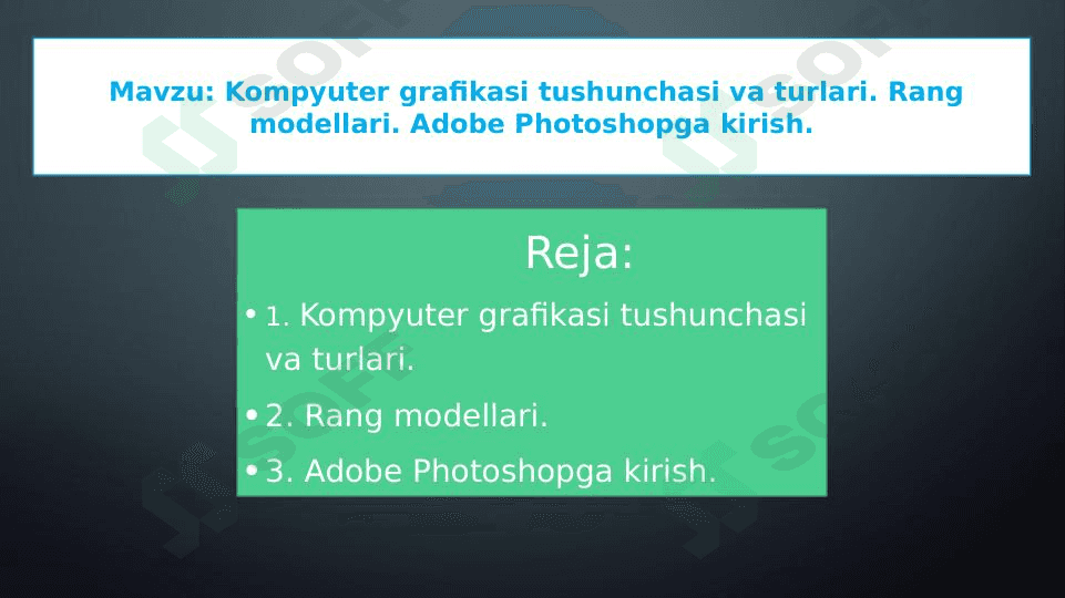 Kompyuter grafikasi tushunchasi va turlari. Rang modellari. Adobe Photoshopga kirish 1
