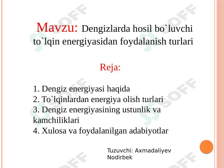 To`lqin energiyasi, dengiz energiyasi. Dengizlarda hosil bo`luvchi to`lqin energiyasidan foydalanish turlari 1