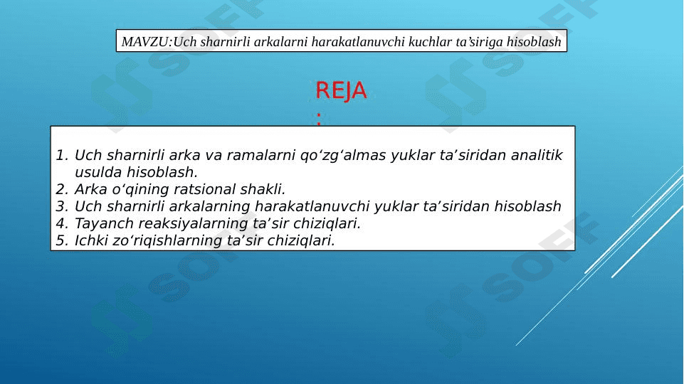 Uch sharnirli arkalarni harakatlanuvchi kuchlar ta’siriga hisoblash 1