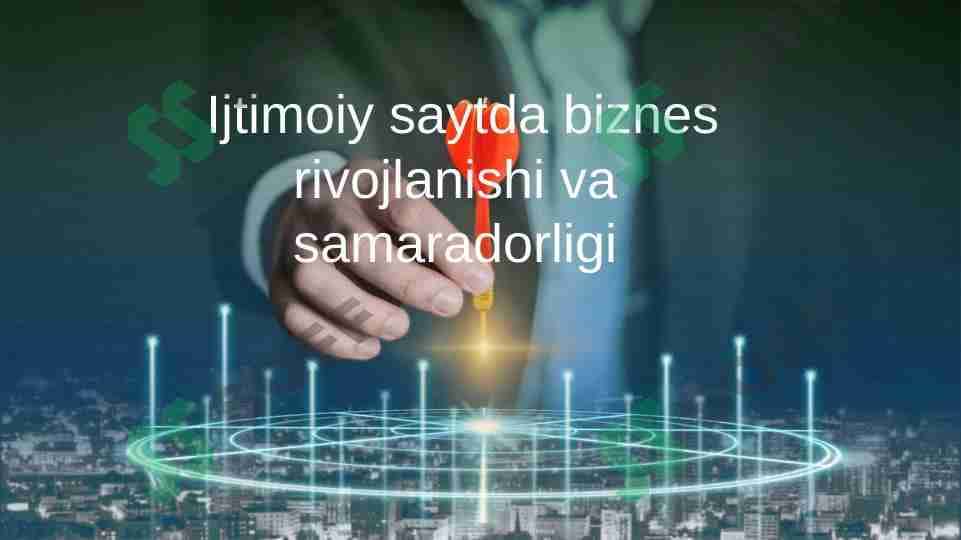 Ijtimoiy saytda biznes rivojlanishi va samaradorligi 1