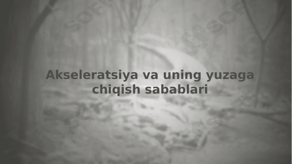 Akseleratsiya va uning yuzaga chiqish sabablari 1