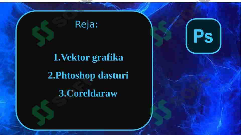 Grafik dasturlar(Phtoshop Coreldraw) 1