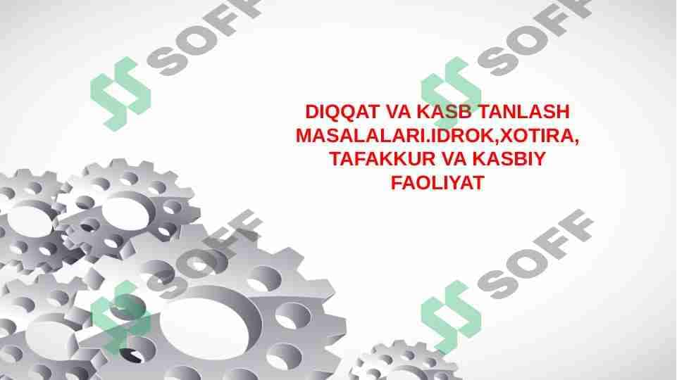DIQQAT VA KASB TANLASH MASALALARI.IDROK,XOTIRA, 1