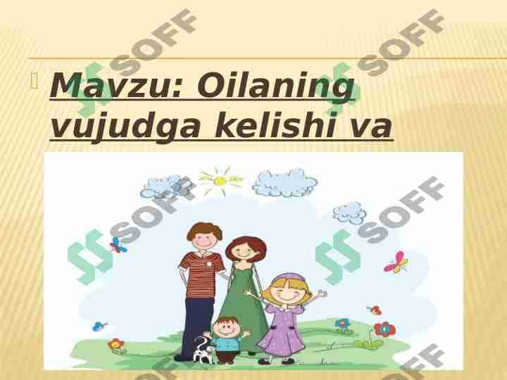 Oilaning vujudga kelishi va rivojlanishi 1