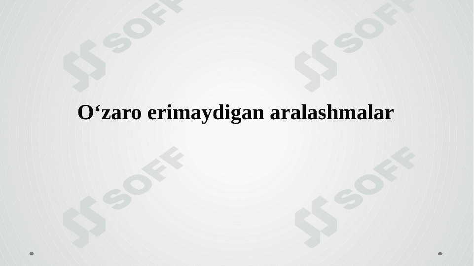 O‘zaro erimaydigan aralashmalar 1