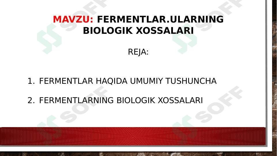FERMENTLAR.ULARNING BIOLOGIK XOSSALARI 1