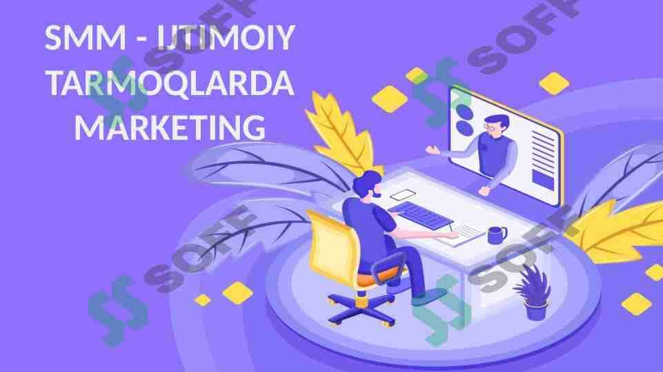 SMM - IJTIMOIY TARMOQLARDA MARKETING 1