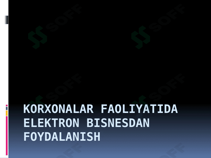 Korxonalar faoliyatida elektron bisnesdan foydalanish 1
