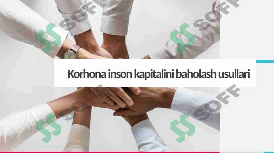 Korhona inson kapitalini baholash usullari 1