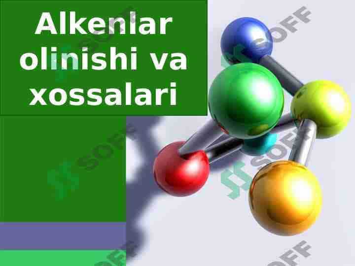 Alkenlar olinishi va xossalari 1