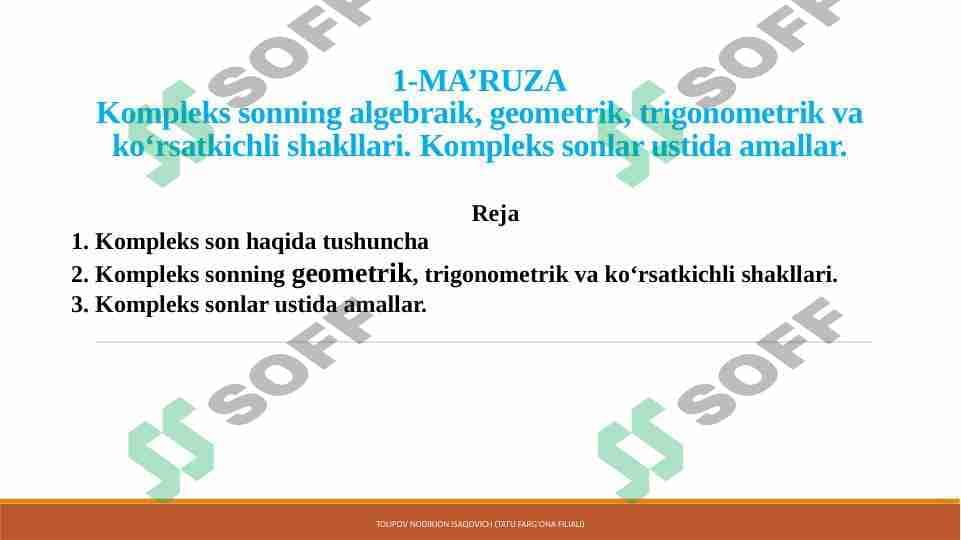 Kompleks sonning algebraik, geometrik, trigonometrik va ko‘rsatkichli shakllari. Kompleks sonlar ustida amallar. 1