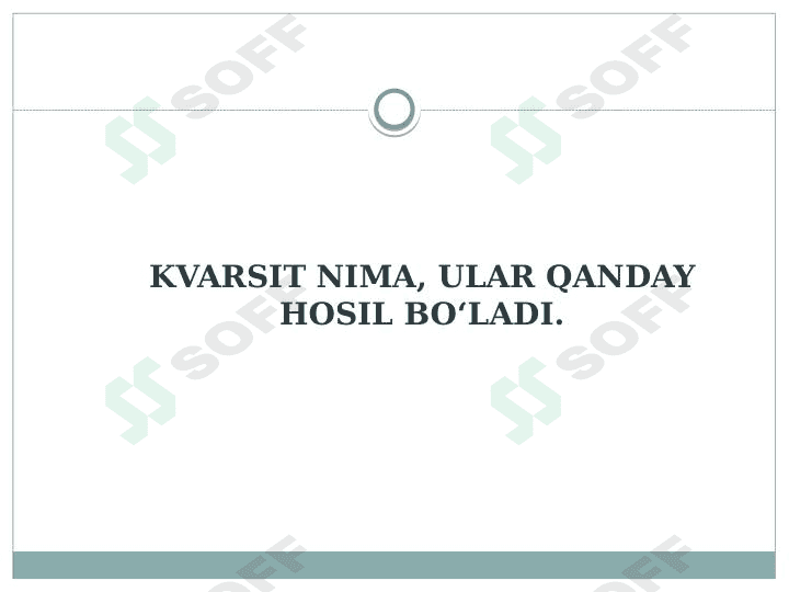 KVARSIT NIMA, ULAR QANDAY HOSIL BO‘LADI 1