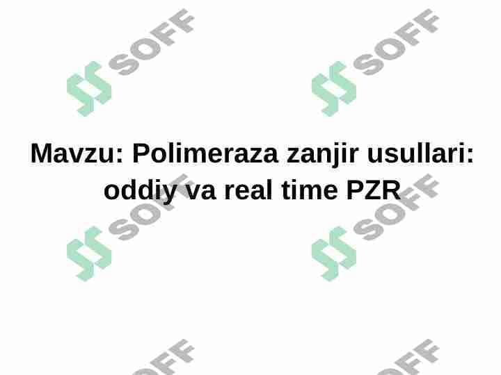 Polimeraza zanjir usullari: oddiy va real time PZR 1