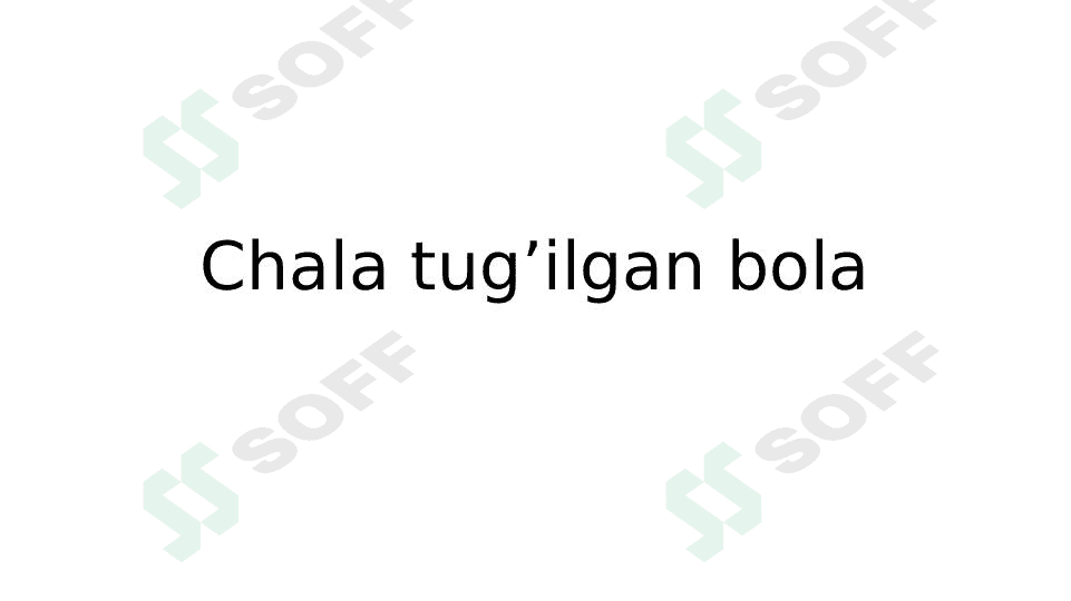 Chala tug’ilgan bola 1