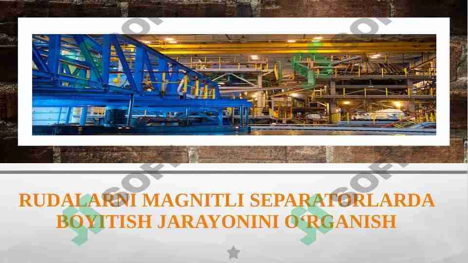 RUDALARNI MAGNITLI SEPARATORLARDA BOYITISH JARAYONINI O‘RGANISH 1
