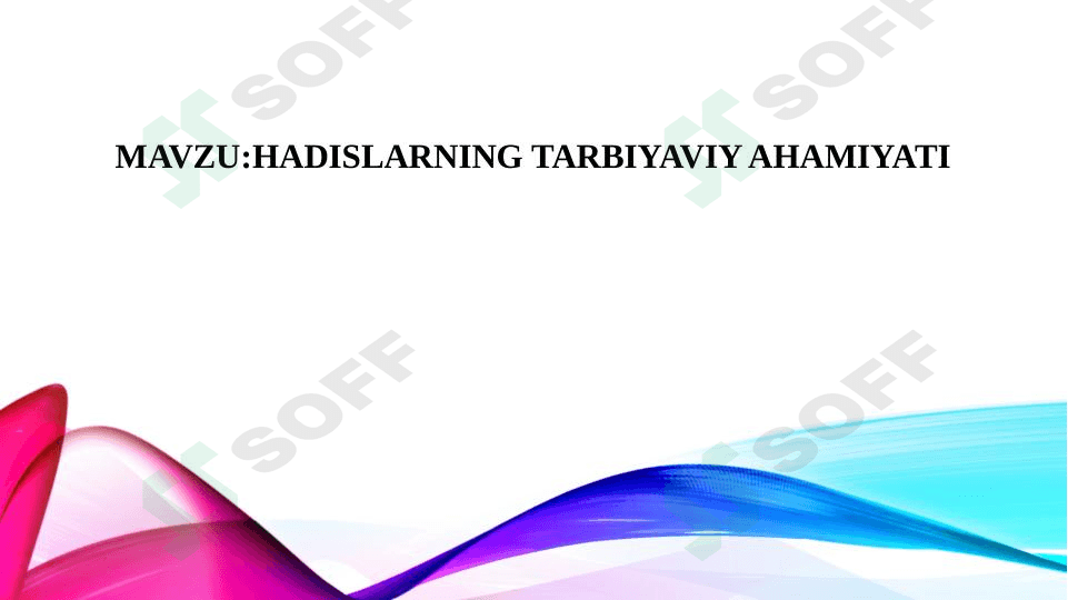 Hadislarning tarbiyaviy ahamiyati 1