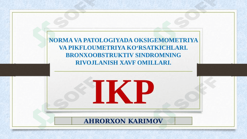 NORMA VA PATOLOGIYADA OKSIGEMOMETRIYA VA PIKFLOUMETRIYA KO‘RSATKICHLARI. BRONXOOBSTRUKTIV SINDROMNING RIVOJLANISH XAVF OMILLARI. 1