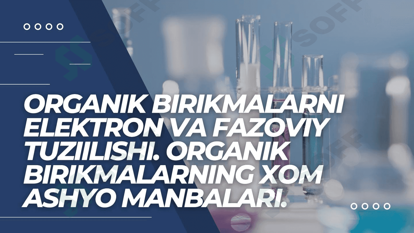 Organik birikmalarni elektron va fazoviy tuzilishi. 1