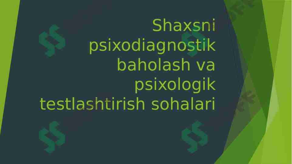 Shaxsni psixodiagnostik baholash va psixologik testlashtirish sohalari 1