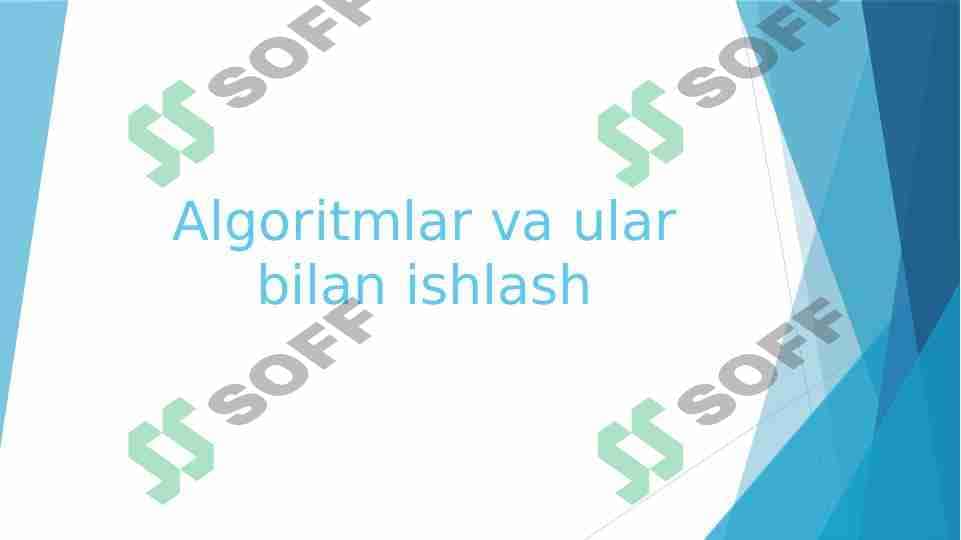 Algoritmlar va ular bilan ishlash 1