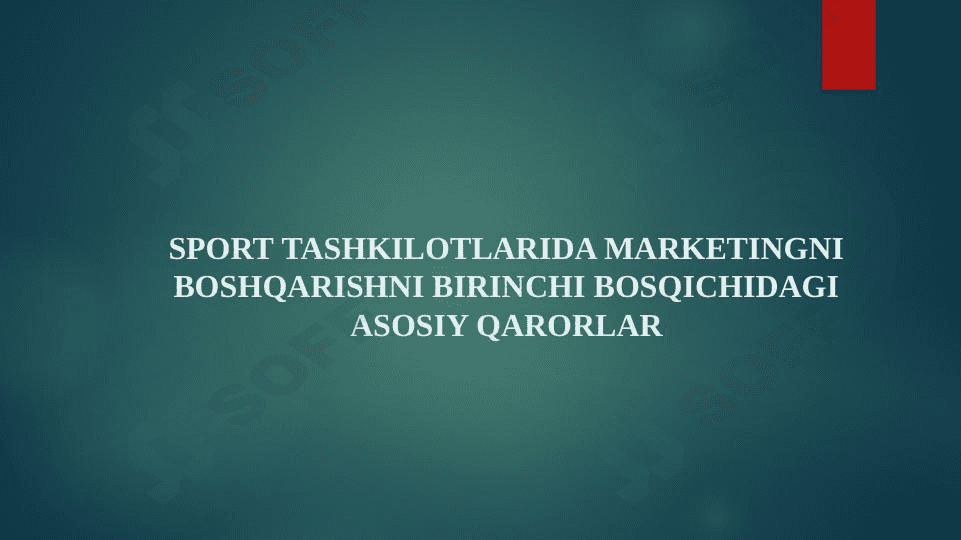 Sport tashkilotlarida marketingni boshqarishni birinchi bosqichidagiasosiy qarorlar 1