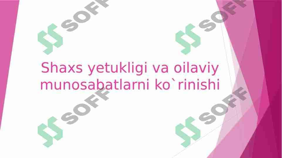 Shaxs yetukligi va oilaviy munosabatlarni ko`rinishi 1