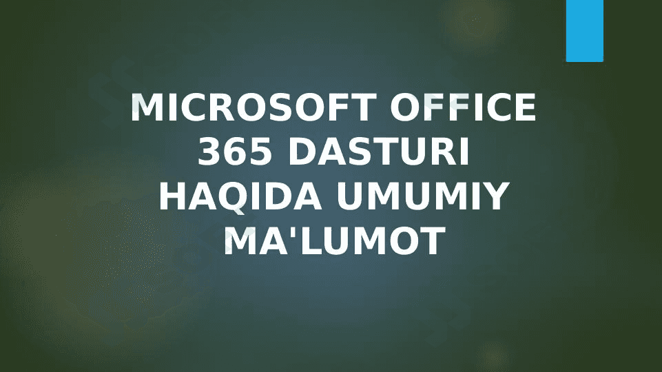 Microsoft office 365 dasturi haqida umumiy ma'lumot 1