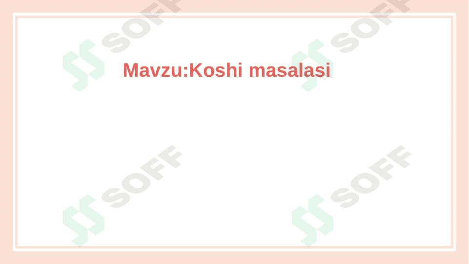 Koshiy masalasi 1