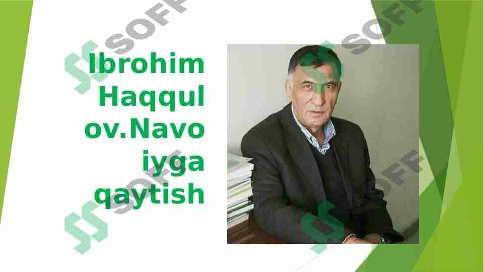 Ibrohim Haqqulov.Navoiyga qaytish 1