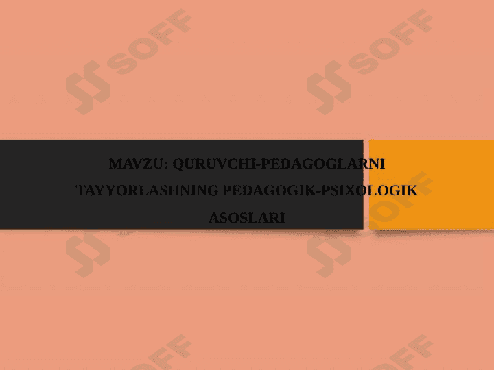 QURUVCHI-PЕDAGOGLARNI TAYYORLASHNING PЕDAGOGIK-PSIXOLOGIK ASOSLARI 1