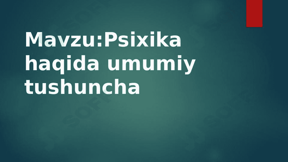 Psixika haqida umumiy tushuncha 1