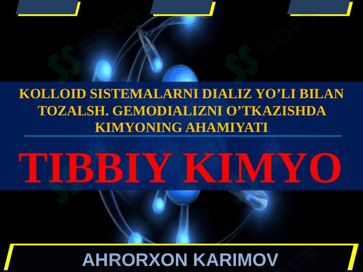 KOLLOID SISTEMALARNI DIALIZ YO’LI BILAN TOZALSH. GEMODIALIZNI O’TKAZISHDA KIMYONING AHAMIYATI 1