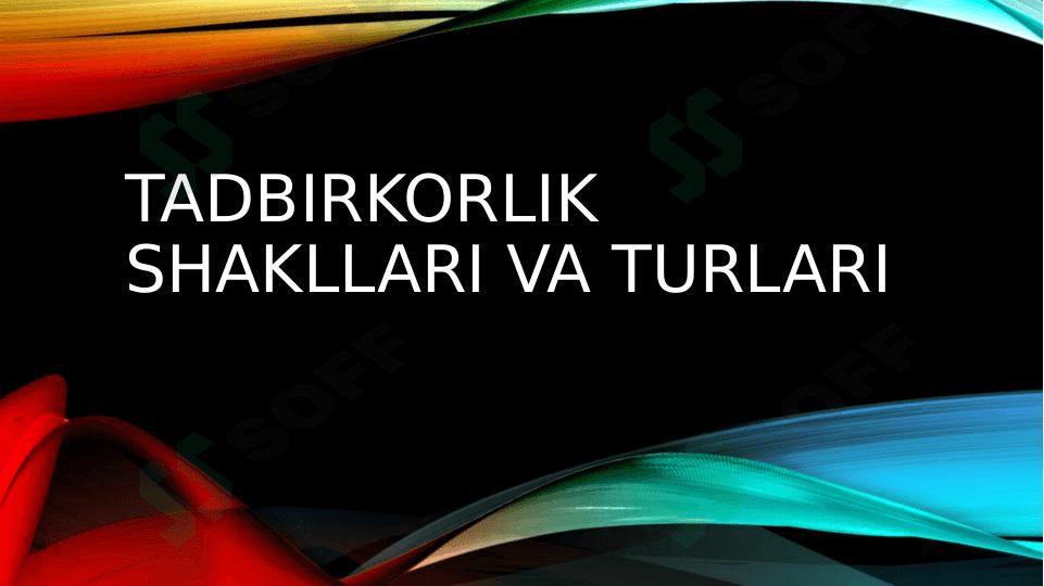 TADBIRKORLIK SHAKLLARI VA TURLARI ppt 1