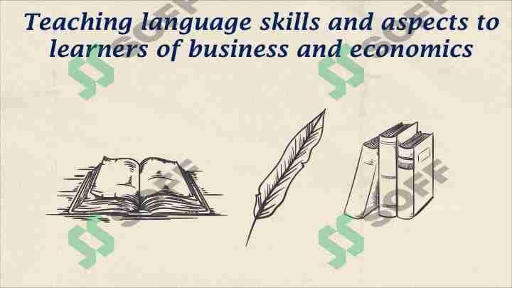 Teaching language skills and aspects to learners of business and economics 1