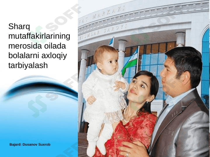 Sharq mutaffakirlarining merosida oilada bolalarni axloqiy tarbiyalash 1