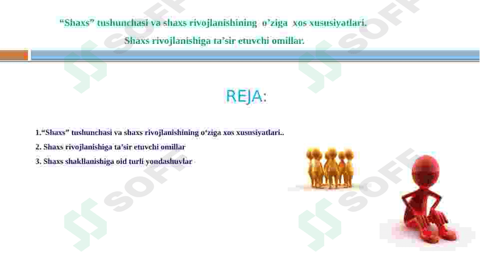 “Shaxs” tushunchasi va shaxs rivojlanishining  o’ziga  xos xususiyatlari.  Shaxs rivojlanishiga ta’sir etuvchi omillar. 2