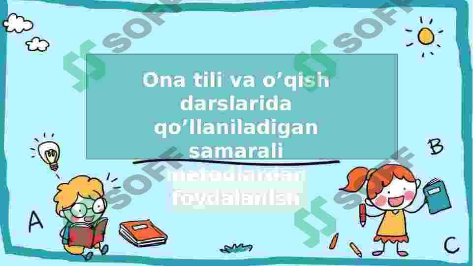 Ona tili va o’qish darslarida qo’llaniladigan samarali metodlardan foydalanish 2