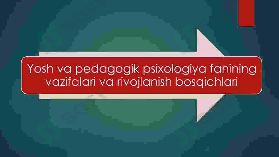Yosh va Pedagogik psixologiya fanining vazifasi va rivojlanish bosqichlari. 2