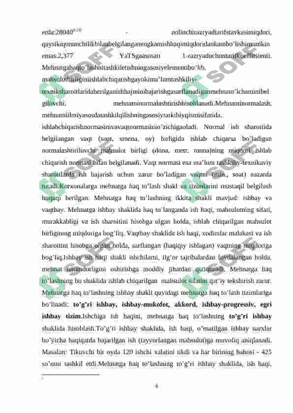 Mehnatga haq to'lashning shakllari  Dorixona maosh fondidan ajratmalarni hisobga olish. 6