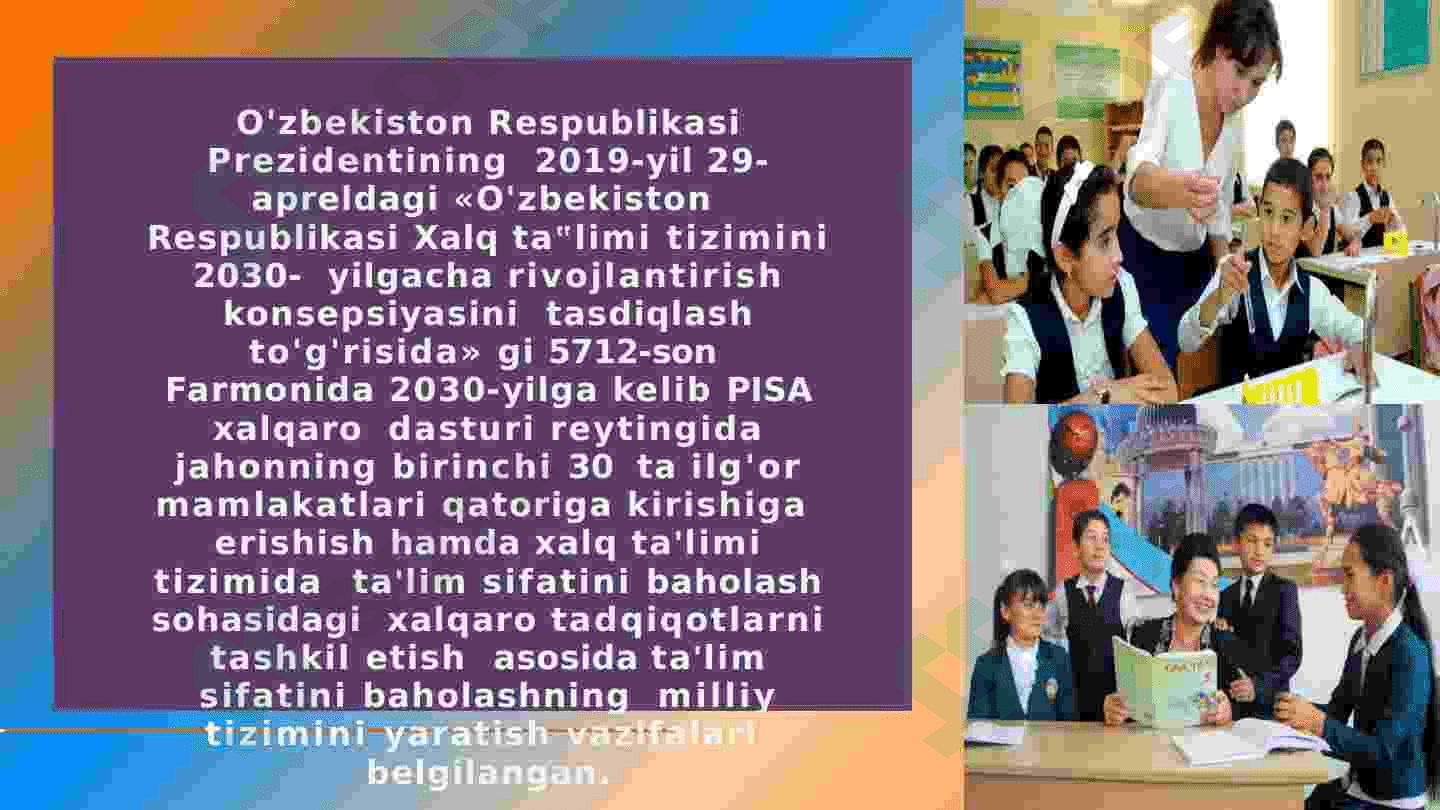 PISA, PIRLS  xalqaro baholash dasturlarini joriy etishning me’yoriy huquqiy asoslari va ahamiyati. 7